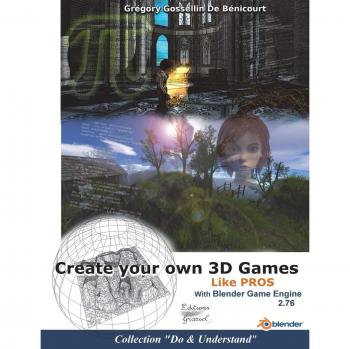 Crea tus propios juegos 3D con Blender Game Engine: Como un profesional