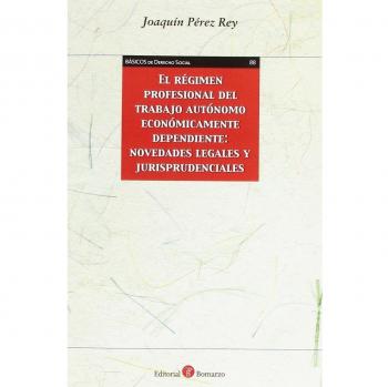 El régimen profesional del trabajo autónomo económicamente dependiente: novedades legales y jurisprudenciales