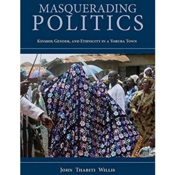 Masquerading Politics: Kinship, Gender, and Ethnicity in a Yoruba Town - Academic Book on Social Dynamics