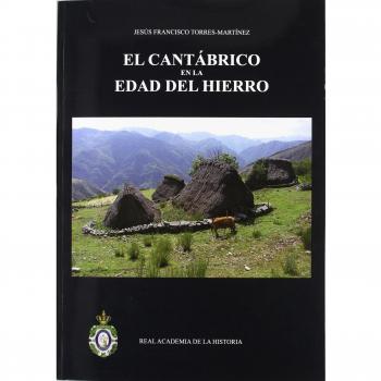 El Cantábrico en la Edad del Hierro. Medioambiente, economía, territorio y sociedad.