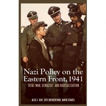 Nazi Policy on the Eastern Front, 1941: Total War, Genocide, and Radicalization