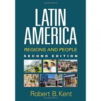 Latin America: Regions and People - Second Edition (Textbook in Regional Geography)