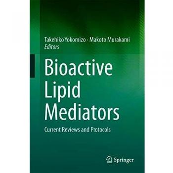 Bioactive Lipid Mediators: Current Reviews and Protocols