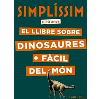 Simplíssim. El llibre sobre dinosaures + fàcil del món