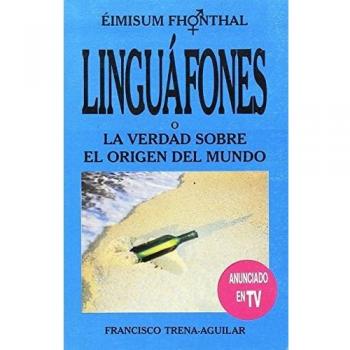LINGUAFONES LA VERDAD SOBRE EL ORIGEN DEL MUNDO