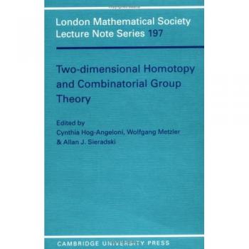 Serie de Notas de Conferencias de la Sociedad Matemática de Londres: Homotopía Bidimensional y Teoría de Grupos Combinatorios (Volumen 197)