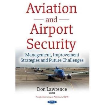 Aviation & Airport Security: Management, Improvement Strategies & Future Challenges