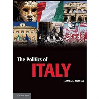 The Politics of Italy: Governance in a Standard Nation - Cambridge Comparative Politics Textbook