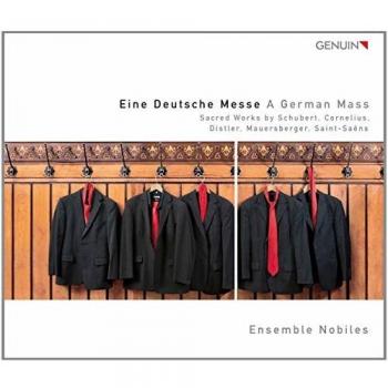 Une messe allemande. uvres sacrées de Schubert, Cornelius, Distler, Saint-Saëns. Ensemble Nobiles.