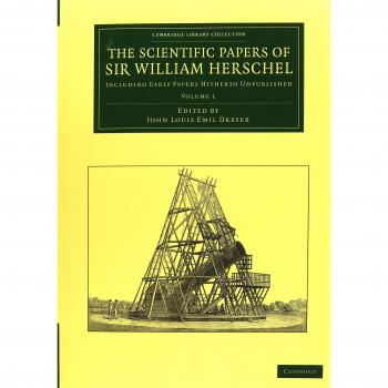 The Scientific Papers of Sir William Herschel 2 Volume Set: Including Early Papers Hitherto Unpublished