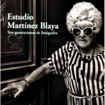 Estudio Martínez Blaya: Tres Generaciones de Fotógrafos