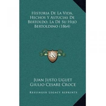 Historia de La Vida, Hechos y Astucias de Bertoldo, La de Su Hijo Bertoldino