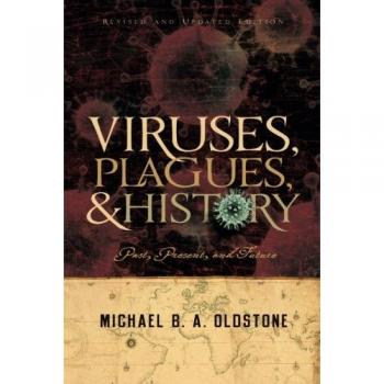 Viruses, Plagues, and History: Past, Present and Future