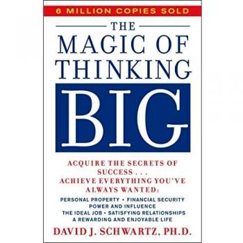 The Magic of Thinking Big