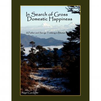 En Busca de la Felicidad Nacional Bruta: Un Viaje de Senderismo en Bután - Edición Tapa Blanda