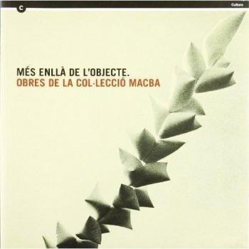 Més enllà de l'objecte. Obres de la col·lecció MACBA