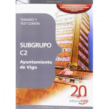 Subgrupo C2 Ayuntamiento de Vigo. Temario y Test Común