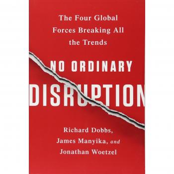 No Ordinary Disruption: The Four Global Forces Breaking All the Trends