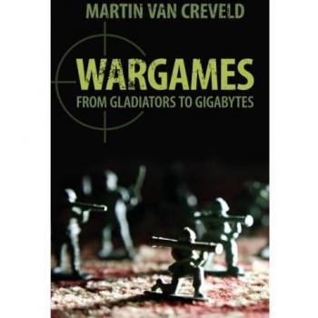 Wargames: From Gladiators to Gigabytes