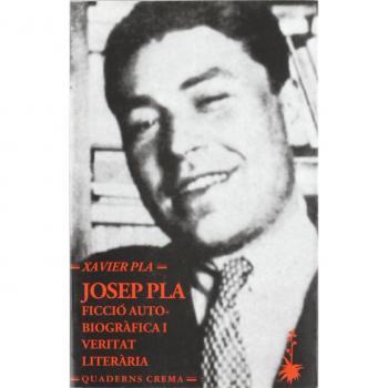 Josep Pla: Ficció autobiogràfica i veritat literària: 19 - Xavier Pla