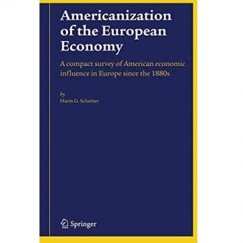 Americanization of the European Economy: A Comprehensive Overview of American Economic Influence in Europe Since the 1800s