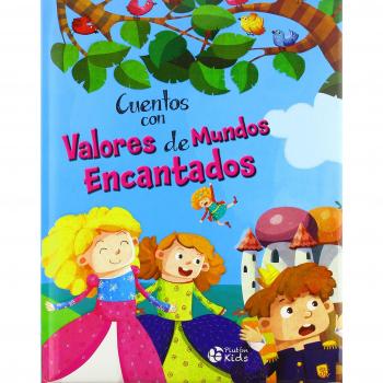 CUENTOS CON VALORES DE MUNDOS ENCANTADOS
