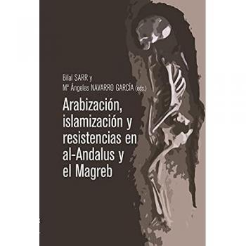 Arabización, islamización y resistencias en Al-Andalus y el Magreb