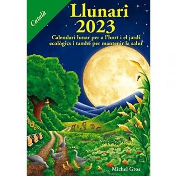 Llunari 2023: Calendari lunar per a l'hort i el jardí ecològics