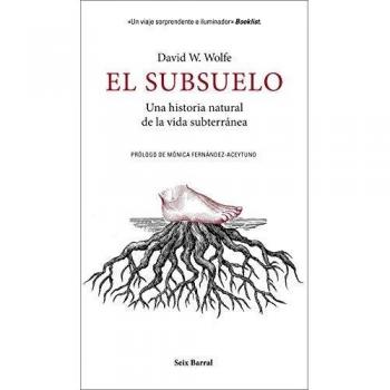 El subsuelo: Una historia natural de la vida subterránea