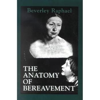 Anatomy of Bereavement: Comprehensive Guide to Grief and Loss