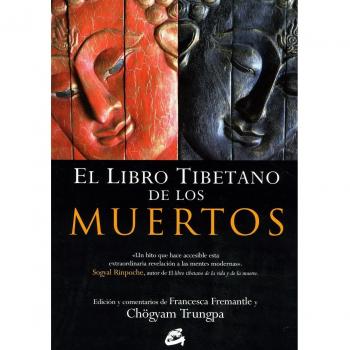 El Libro Tibetano De Los Muertos: La gran liberación a través de la escucha en el bardo. De Gurú Rinpoche según Karma Lingpa