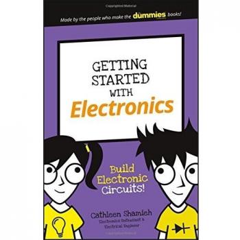 Getting Started with Electronics: Build Electronic Circuits!