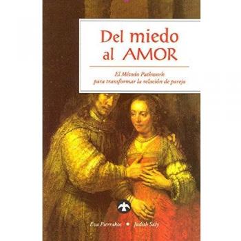 Del Miedo Al Amor: El método Pathwork para transformar la relación de pareja