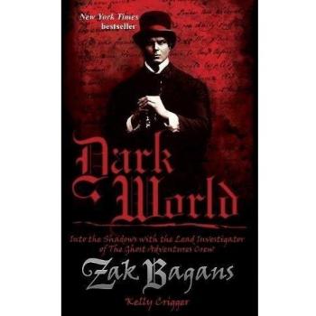 Dark World: Into the Shadows With the Lead Investigator of the Ghost Adventures Crew
