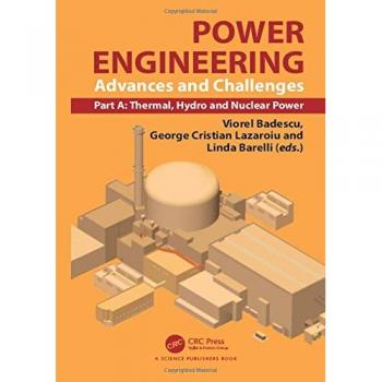 Power Engineering: Advances and Challenges, Part A: Thermal, Hydro and Nuclear Power