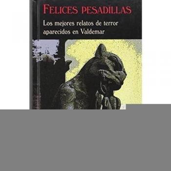 Felices pesadillas: Los mejores relatos de terror aparecidos en Valdemar: 200