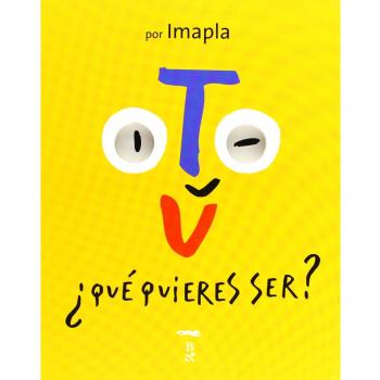 Tú ¿qué quieres ser?