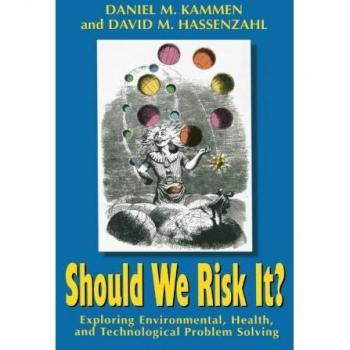 Should We Risk It?: A Comprehensive Guide to Environmental, Health, and Technological Problem Solving