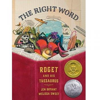 The Right Word : Roget and His Thesauras: Roget and His Thesaurus