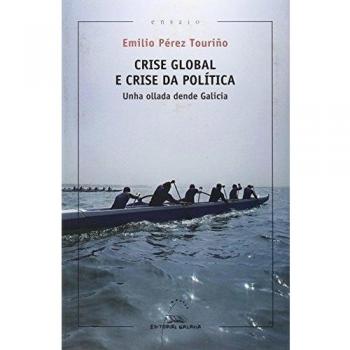 Crise global e crise da politica. Unha ollada dende galicia: Unha ollada dende Galicia: 77