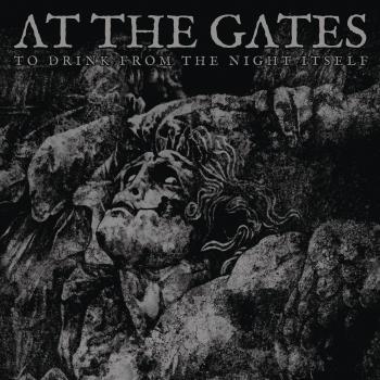 To Drink From The Night Itself - AT THE GATES