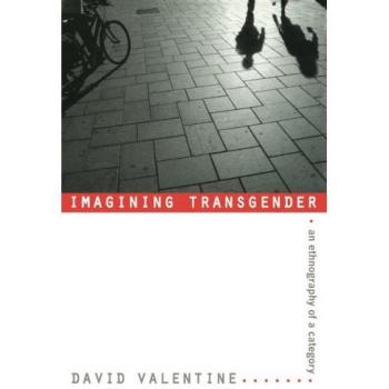 Imagining Transgender: An Ethnography Of A Category