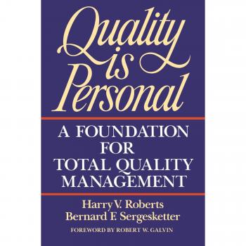 Quality Is Personal: A Comprehensive Guide to Total Quality Management by Harry Roberts