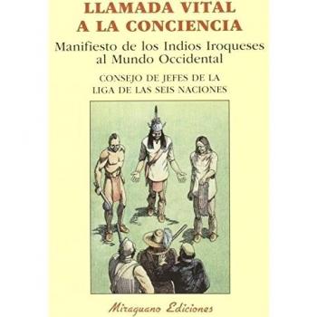 Llamada Vital A La Conciencia. Manifiesto De Los Indios Iroqueses Al Mundo Occidental - Aavv