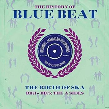 The History Of Blue Beat: The Birth Of Ska