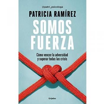 Somos fuerza: Cómo vencer la adversidad y superar todas las crisis
