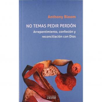No temas pedir perdón: Arrepentimiento, confesión y reconciliación con Dios: 39