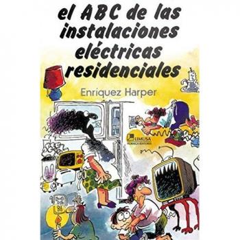 El ABC de las instalaciones electricas residenciales /  The ABC's of electric residential installations