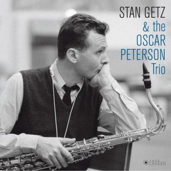 Stan Getz & Oscar Peterson Trio Vinyl Edition