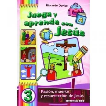 JUEGA Y APRENDE CON JESÚS 3: Pasión, muerte y resurrección de Jesús: 34 - Riccardo Davico